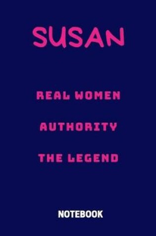 Cover of Susan Real Women Authority the Legend Notebook