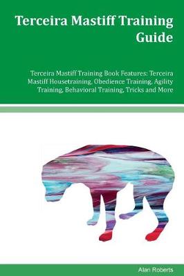 Book cover for Terceira Mastiff Training Guide Terceira Mastiff Training Book Features