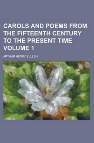 Cover of Carols and Poems from the Fifteenth Century to the Present Time