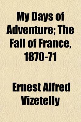 Book cover for My Days of Adventure; The Fall of France, 1870-71