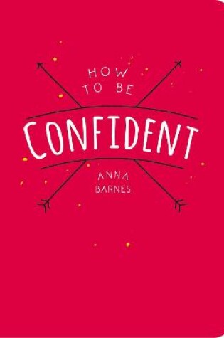 Cover of How to Be Confident