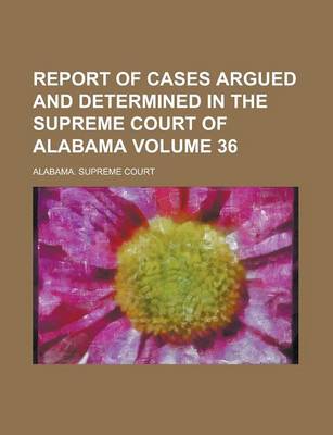 Book cover for Report of Cases Argued and Determined in the Supreme Court of Alabama (56)