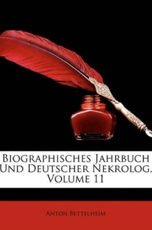 Cover of Biographisches Jahrbuch Und Deutscher Nekrolog, Volume 11