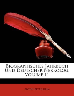 Book cover for Biographisches Jahrbuch Und Deutscher Nekrolog, Volume 11