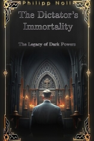 Cover of The Dictator's Immortality