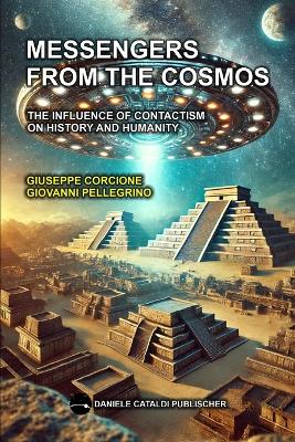 Book cover for Messengers from the Cosmos - The Influence of Contactism on History and Humanity