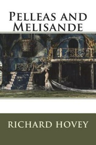 Cover of Pelleas and Melisande