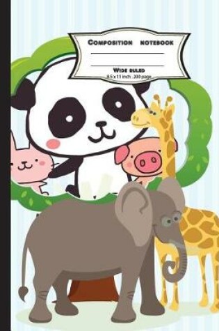 Cover of Composition notebook wide ruled 8.5 x 11 inch 200 page, Kawaii Wild Animal