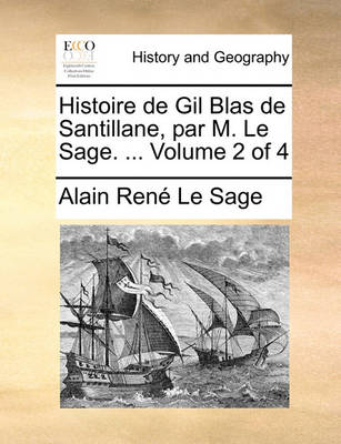 Book cover for Histoire de Gil Blas de Santillane, Par M. Le Sage. ... Volume 2 of 4