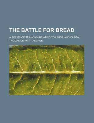 Book cover for The Battle for Bread; A Series of Sermons Relating to Labor and Capital