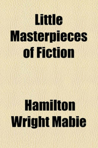 Cover of Little Masterpieces of Fiction (Volume 5)