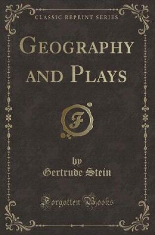 Cover of Geography and Plays (Classic Reprint)
