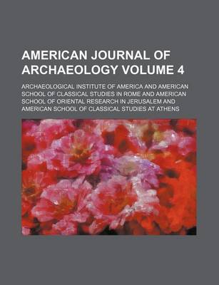 Book cover for American Journal of Archaeology Volume 4