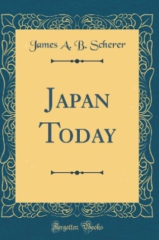 Cover of Japan Today (Classic Reprint)