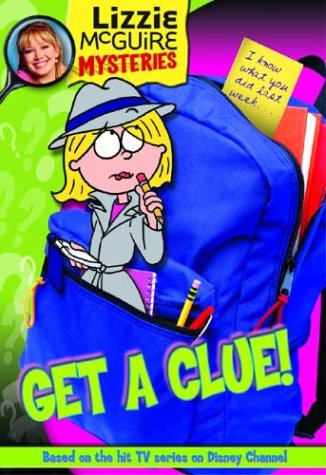 Cover of Lizzie McGuire Mysteries: Get a Clue! - Book #1