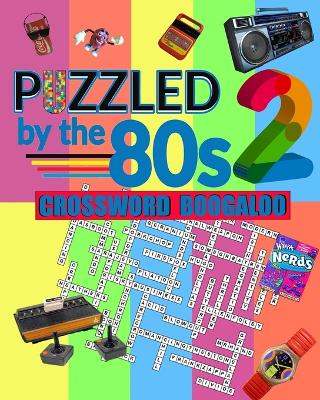 Book cover for Puzzled by the 80s 2 - Crossword Boogaloo