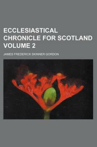 Cover of Ecclesiastical Chronicle for Scotland Volume 2