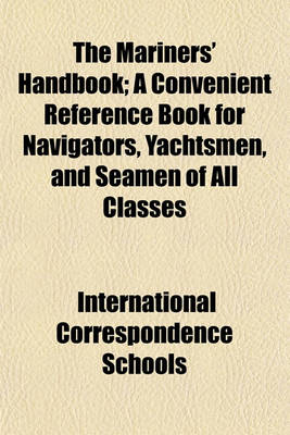 Book cover for The Mariners' Handbook; A Convenient Reference Book for Navigators, Yachtsmen, and Seamen of All Classes