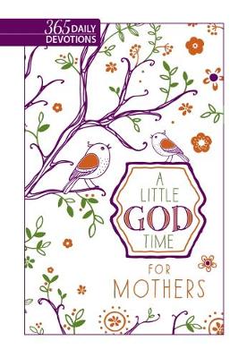 Book cover for Little God Time for Mothers, A: 365 Daily Devotions