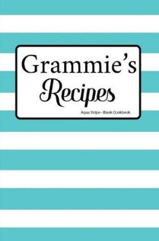 Cover of Grammie's Recipes Aqua Stripe Blank Cookbook