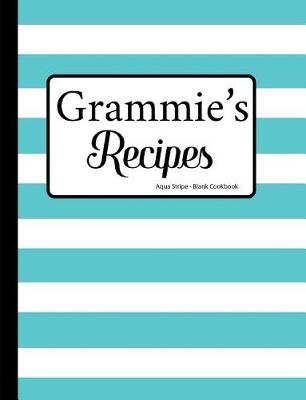 Book cover for Grammie's Recipes Aqua Stripe Blank Cookbook