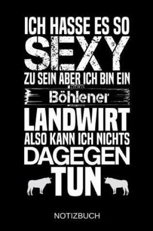 Cover of Ich hasse es so sexy zu sein aber ich bin ein Boehlener Landwirt also kann ich nichts dagegen tun