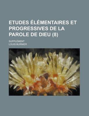 Book cover for Etudes Elementaires Et Progressives de La Parole de Dieu; Supplement (8)