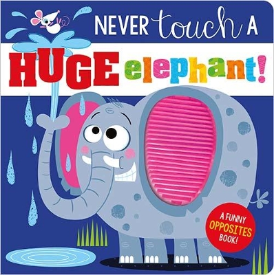 Book cover for Never Touch a Huge Elephant!