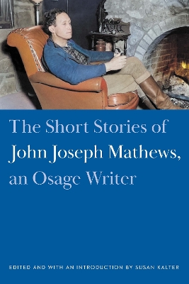 Book cover for The Short Stories of John Joseph Mathews, an Osage Writer