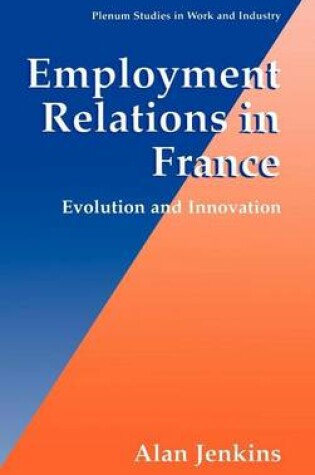 Cover of Employment Relations in France: Evolution and Innovation