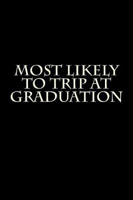 Book cover for Most Likely to Trip at Graduation