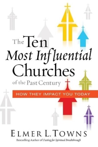 Cover of Ten Most Influential Churches Of The Past Century, The