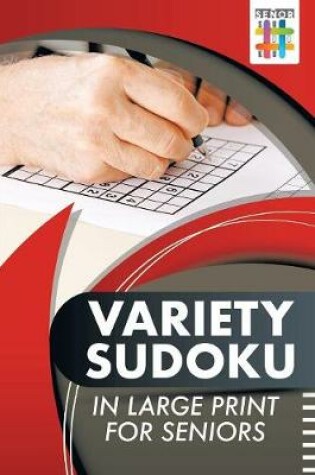 Cover of Variety Sudoku in Large Print for Seniors