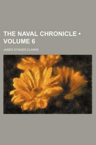 Cover of The Naval Chronicle (Volume 6)