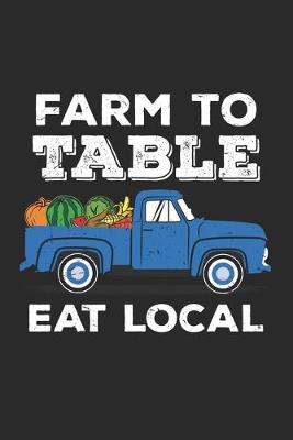 Book cover for Farm To Table Eat Local