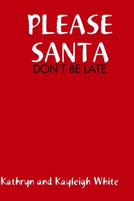 Book cover for Please Santa : Don't Be Late