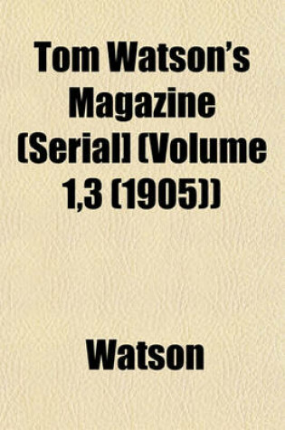 Cover of Tom Watson's Magazine (Serial] (Volume 1,3 (1905))