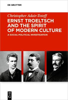 Cover of Ernst Troeltsch and the Spirit of Modern Culture