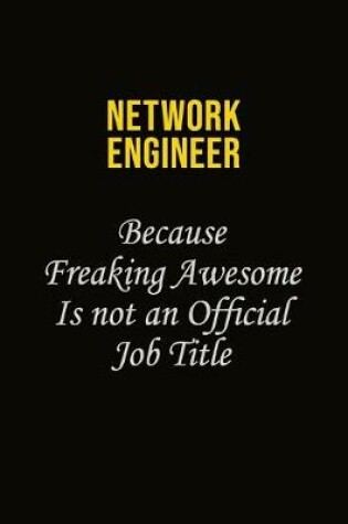 Cover of Network Engineer Because Freaking Awesome Is Not An Official Job Title