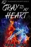 Book cover for Gray is My Heart - Clean Version