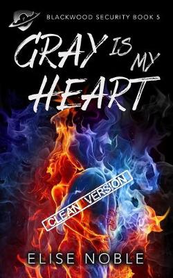 Book cover for Gray is My Heart - Clean Version