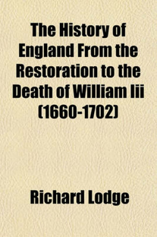 Cover of The History of England from the Restoration to the Death of William III (1660-1702)