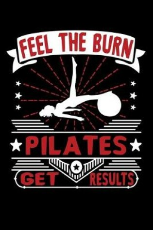Cover of Feel The Burn Pilates Get Results