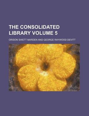 Book cover for The Consolidated Library Volume 5