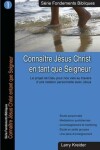 Book cover for Connaitre Jesus Christ en tant que Seigneur