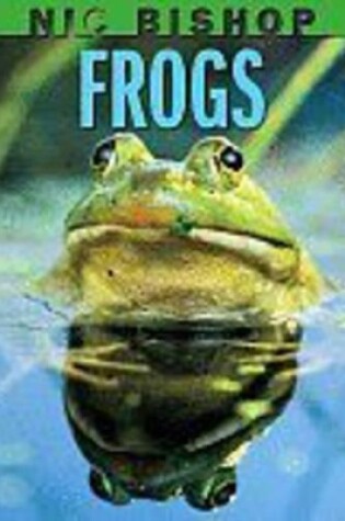 Cover of Nic Bishop Frogs