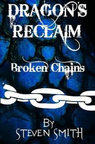 Cover of Dragon's Reclaim - Broken Chains