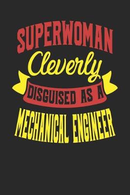 Book cover for Superwoman Cleverly Disguised As A Mechanical Engineer