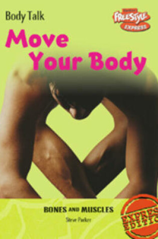 Cover of Freestyle Express: Body Talk: Move Your Body