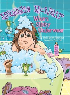 Book cover for Maggie McNair Wears Stinky Underwear